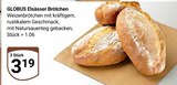Elsässer Brötchen im Angebot bei GLOBUS in Nettetal Elsässer Brötchen Angebote von GLOBUS bei GLOBUS Nettetal für 3,19 €