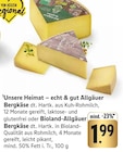 Unsere Heimat – echt & gut Allgäuer Bergkäse bei E center im Edenkoben Prospekt für 1,99 €