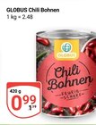 Chili Bohnen von Globus für 0,99 € bei GLOBUS im Angebot Chili Bohnen von Globus im aktuellen GLOBUS Prospekt