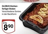 Aktuelles Küchenfertiger Braten Angebot bei GLOBUS in Duisburg ab 8,90 €