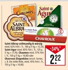 Saint Albray vollmundig & würzig oder Saint Agur oder Chaumes oder Chavroux Ziegenkäse Angebote von Saint Albray oder Saint Agur oder Chaumes oder Chavroux bei Marktkauf Schwäbisch Gmünd für 2,22 €