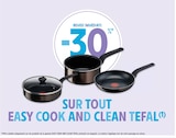 Promo -30 % SUR TOUT REMISE IMMÉDIATE EASY COOK AND CLEAN TEFAL à  dans le catalogue Intermarché à Bar-le-Duc