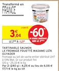 TARTINABLE SAUMON LE FROMAGE FOUETTÉ MADAME LOÏK - GUYADER - Intermarché à Nantes TARTINABLE SAUMON LE FROMAGE FOUETTÉ MADAME LOÏK - GUYADER en promo chez Intermarché Nantes à 1,21 €