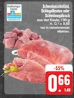 Schweineschnitzel, Schlegelbraten oder Schweinegulasch bei EDEKA im Amberg Prospekt für 0,66 €