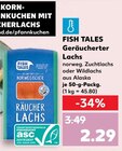 Geräucherter Lachs Angebote von FISH TALES bei Kaufland Erkelenz für 2,29 €