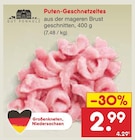 Netto Marken-Discount Geesthacht - Puten-Geschnetzeltes Angebot im Prospekt Puten-Geschnetzeltes bei Netto Marken-Discount im Geesthacht Prospekt für 2,99 €