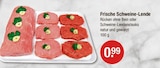 Frische Schweine-Lende im V-Markt Prospekt zum Preis von 0,99 €