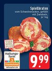 Aktuelles Spießbraten Angebot bei EDEKA in Mönchengladbach ab 9,99 €