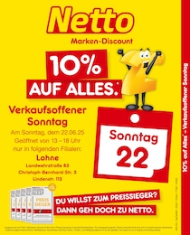 Netto Marken-Discount Prospekt für Lohne mit 2 Seiten Netto Marken-Discount Prospekt für Lohne: "10% auf ALLES", 2 Seiten, 22.06.2025 - 22.06.2025