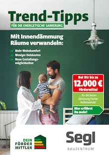 Aktueller Segl Bauzentrum Prospekt (Schöllnach, 11 Seiten zum blättern Segl Bauzentrum Prospekt Trend-Tipps für die energetische Sanierung mit 11 Seiten