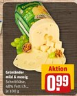 mild & nussig Angebote von Grünländer bei REWE Schweinfurt für 0,99 €