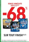 -68% de remise immédiate sur le 2ème sur tout Finish (b)(1) à Intermarché dans Orgon