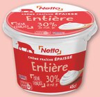 Crème fraîche épaisse entière - NETTO en promo chez Netto Crème fraîche épaisse entière - NETTO dans le catalogue Netto