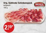 Orig. Südtiroler Schinkenspeck Angebote von Moser bei V-Markt München für 2,19 €