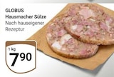 Hausmacher Sülze bei GLOBUS im Prospekt  für 7,90 €