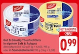 Aktuelles Thunfischfilets in eigenem Saft & Aufguss oder Thunfischfilets in Sonnenblumenöl Angebot bei EDEKA in Stuttgart ab 0,99 €