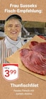 Aktuelle Thunfisch Angebote bei GLOBUS in Saarbrücken Aktuelles Thunfischfilet Angebot bei GLOBUS in Saarbrücken ab 3,99 €
