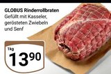 Aktuelles Rinderrollbraten Angebot bei GLOBUS in Halle (Saale) ab 13,90 €