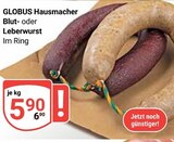 Hausmacher Blutwurst im Angebot bei GLOBUS in Rostock Hausmacher Blutwurst Angebote von GLOBUS bei GLOBUS Rostock für 5,90 €