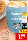 Spruch-Tasse Angebote bei Netto Marken-Discount Rüsselsheim für 1,99 €