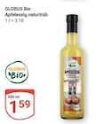 Aktuelle Bio Öl Angebote bei GLOBUS in Bochum Aktuelles Apfelessig naturtrüb Angebot bei GLOBUS in Bochum ab 1,59 €