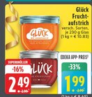 Fruchtaufstrich Angebote von Glück bei EDEKA Königswinter für 1,99 €