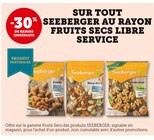 -30% de remise immédiate sur tout Seeberger au rayon Fruits Secs Libre Service - Seeberger - U Express à Aix-en-Provence -30% de remise immédiate sur tout Seeberger au rayon Fruits Secs Libre Service - Seeberger en promo chez U Express Aix-en-Provence
