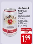 Jim Beam & Cola oder Zero Angebote von Jim Beam bei E center Rüsselsheim für 1,99 €