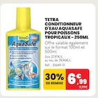 CONDITIONNEUR D'EAU AQUASAFE POUR POISSONS TROPICAUX - 250ML - TETRA à 6,99 € dans le catalogue Animalis