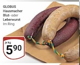 Aktuelle Wurst Angebote bei GLOBUS in Salzgitter Aktuelles Hausmacher Blut- oder Leberwurst Angebot bei GLOBUS in Salzgitter ab 5,90 €