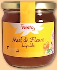 Miel de Fleurs Liquide Doux et Fruité - NETTO en promo à 2,99 € chez Netto Miel de Fleurs Liquide Doux et Fruité - NETTO dans le catalogue Netto
