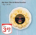 GLOBUS Maintal - Tête de Moine Rosetten Angebot im Prospekt Tête de Moine Rosetten bei GLOBUS im Maintal Prospekt für 3,49 €