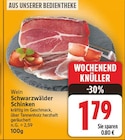 Schwarzwälder Schinken im E center Prospekt Schwarzwälder Schinken von im aktuellen E center Prospekt für 1,79 €