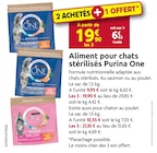 Aliment pour chats stérilisés au saumon ou au poulet - Purina One en promo chez LaMaison.fr Saint-Nazaire à 19,90 €