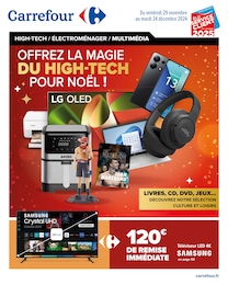 Prospectus Carrefour, "OFFREZ LA MAGIE DU HIGH-TECH POUR NOËL !" à Montignac et alentours, 40 pages, 29/11/2024 - 24/12/2024 Catalogue Carrefour "OFFREZ LA MAGIE DU HIGH-TECH POUR NOËL !" à Montignac et alentours, 40 pages, 29/11/2024 - 24/12/2024
