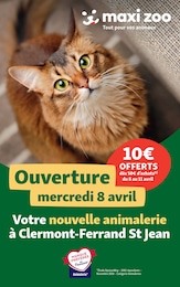 Catalogue Jardineries & Animaleries de Maxi Zoo à Mozac Prospectus Maxi Zoo à Mozac, "Votre nouvelle animalerie à Clermont-Ferrand St Jean", 3 pages, 08/04/2026 - 11/04/2026