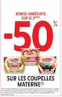 Promo -50% de remise immédiate sur le 2ème sur Les Coupelles Materne à  dans le catalogue Intermarché Super à Corbreuse
