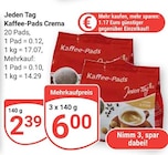 Kaffee-Pads Crema im Angebot bei GLOBUS in Saarbrücken Kaffee-Pads Crema Angebote von Jeden Tag bei GLOBUS Saarbrücken für 2,39 €