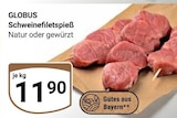 Aktuelles Schweinefiletspieß Angebot bei GLOBUS in Erlangen ab 11,90 €