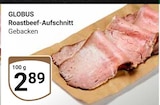 Roastbeef-Aufschnitt im Angebot bei GLOBUS in Frechen Roastbeef-Aufschnitt Angebote von Globus bei GLOBUS Frechen für 2,89 €