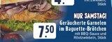 Geräucherte Garnelen im Baguette-Brötchen Angebote bei EDEKA Soest für 7,50 €