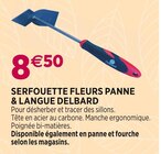 Promo SERFOUETTE FLEURS PANNE & LANGUE à 8,50 € dans le catalogue Delbard à Vitry-sur-Seine