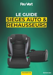 Catalogue Garages & Automobile Feu Vert en cours à Massy et alentours, "LE GUIDE SIÈGES AUTO & REHAUSSEURS", 8 pages, 17/06/2024 - 27/08/2024