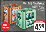 Mineralwasser im Angebot bei EDEKA in Düsseldorf Mineralwasser Angebote von Schloss Quelle bei EDEKA Düsseldorf für 4,99 €