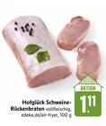 Schweine-Rückenbraten Angebote von Hofglück bei E center Singen für 1,11 €