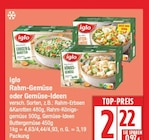 Rahm-Gemüse oder Gemüse-Ideen von Iglo für 2,22 € bei EDEKA im Angebot Rahm-Gemüse oder Gemüse-Ideen von Iglo im aktuellen EDEKA Prospekt