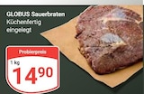 Sauerbraten im Angebot bei GLOBUS in Weinheim Sauerbraten Angebote von Globus bei GLOBUS Weinheim für 14,90 €