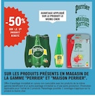 -50% sur le 2e produit acheté sur les produits présents en magasin de la gamme Perrier et Maison Perrier - Perrier - E.Leclerc à Noisy-le-Grand -50% sur le 2e produit acheté sur les produits présents en magasin de la gamme Perrier et Maison Perrier - Perrier en promo chez E.Leclerc Noisy-le-Grand