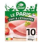 Jambon Le Paris - CARREFOUR CLASSIC' en promo chez Carrefour Levallois-Perret à 4,19 €