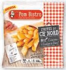 Frites Surgelées Pom Bistro - Pom Bistro en promo chez Super U Cherbourg-Octeville à 2,16 €